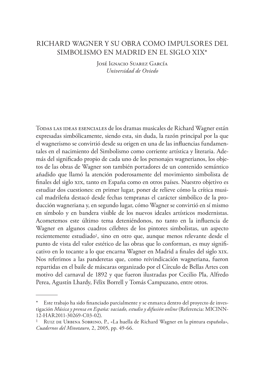 RICHARD WAGNER Y SU OBRA COMO IMPULSORES DEL SIMBOLISMO EN MADRID EN EL SIGLO XIX* José Ignacio Suarez García Universidad De Oviedo