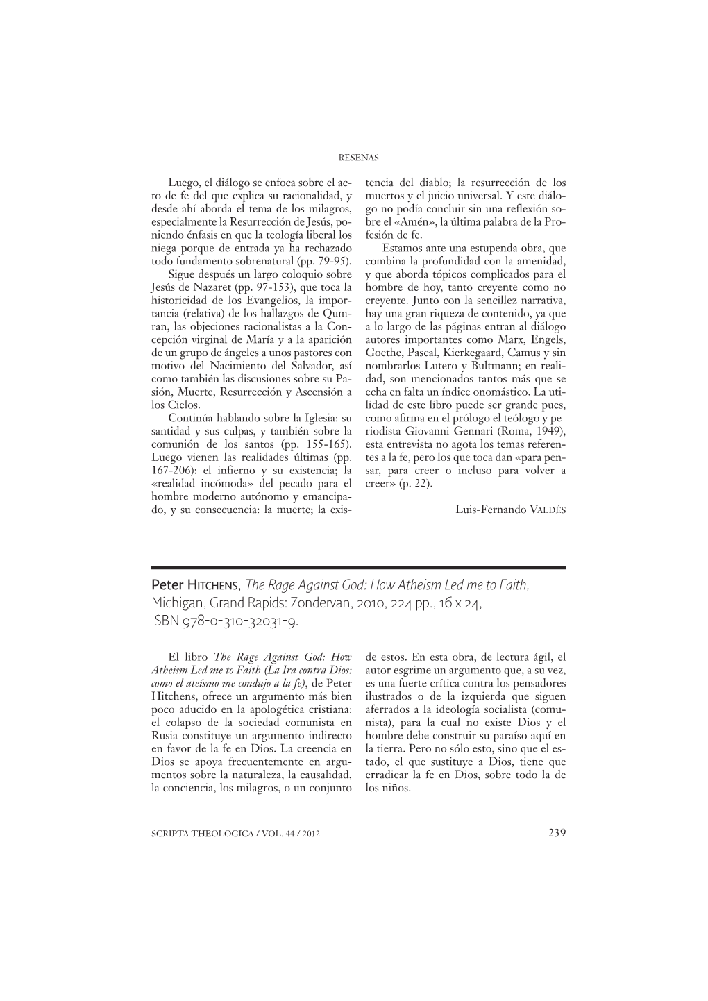 Peter HITCHENS, the Rage Against God: How Atheism Led Me to Faith, Michigan, Grand Rapids: Zondervan, 2010, 224 Pp., 16 X 24, ISBN 978-0-310-32031-9