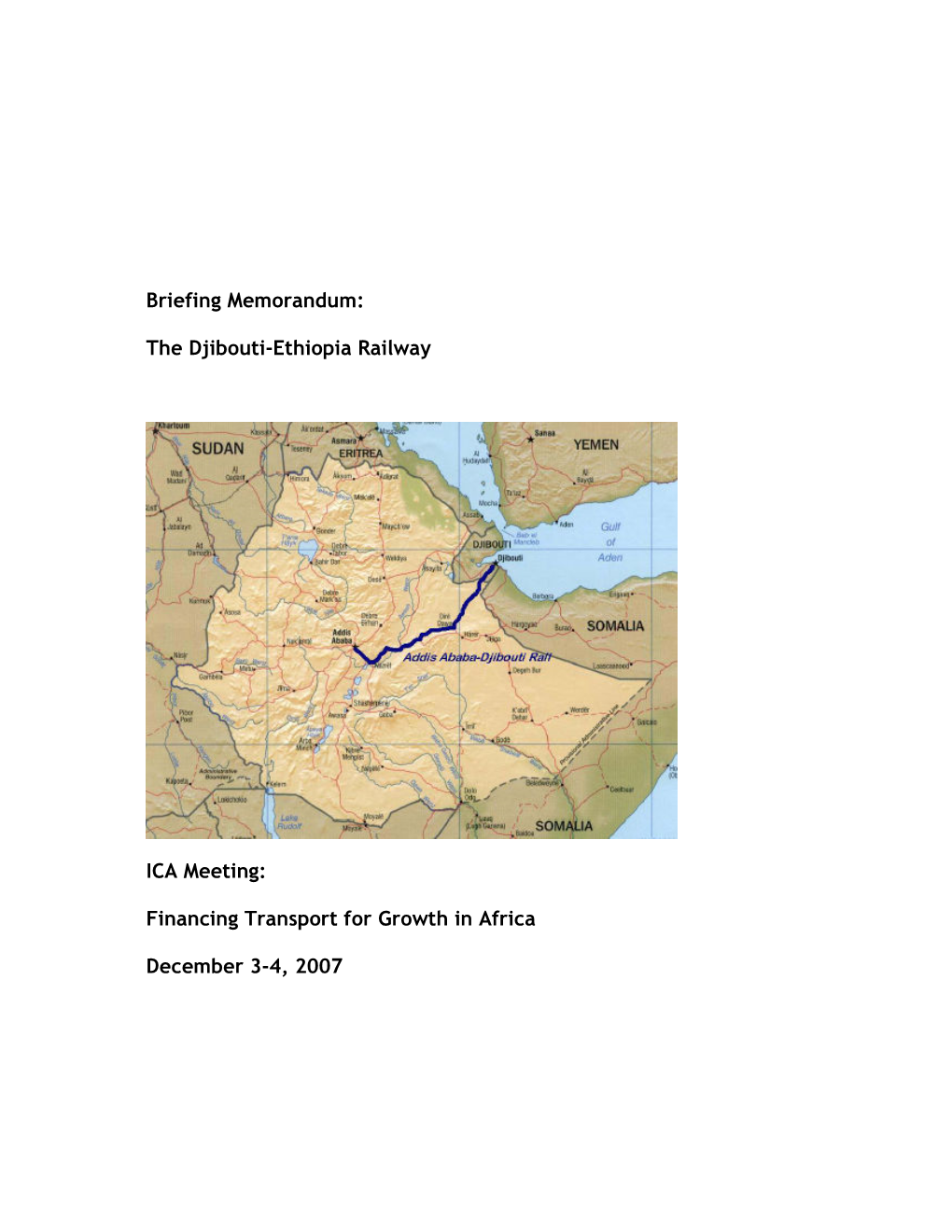 Briefing Memorandum: the Djibouti-Ethiopia Railway ICA Meeting: Financing Transport for Growth in Africa December 3-4, 2007