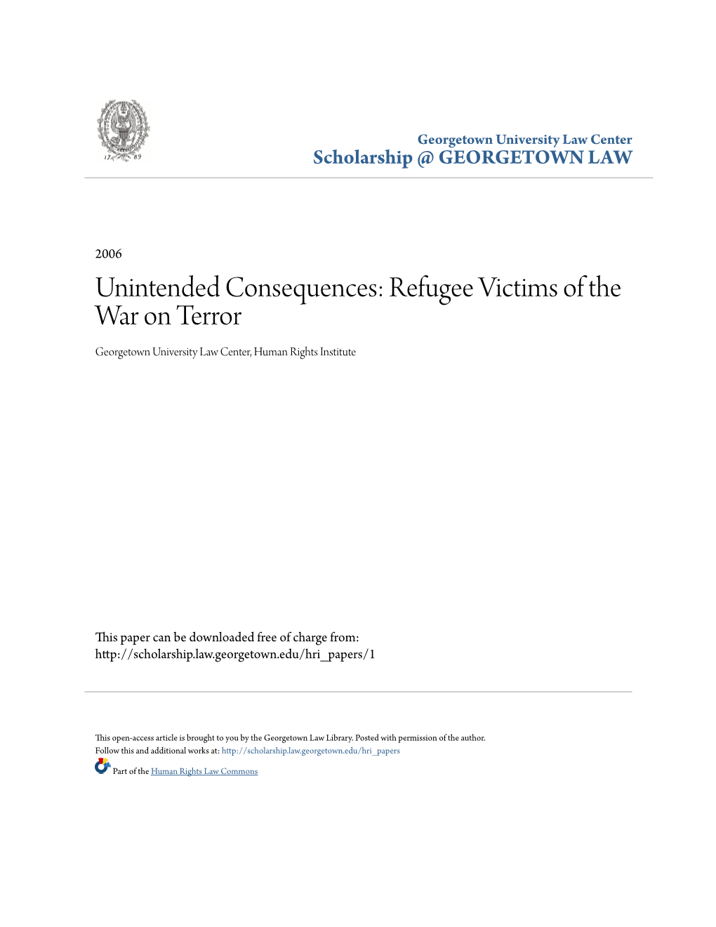 Unintended Consequences: Refugee Victims of the War on Terror Georgetown University Law Center, Human Rights Institute