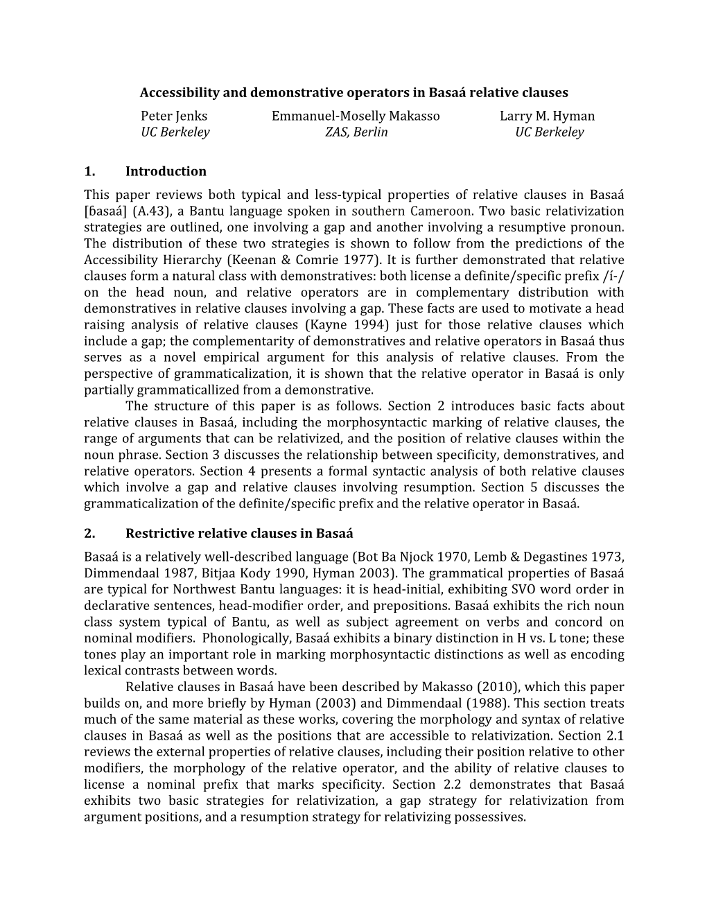 Accessibility and Demonstrative Operators in Basaá Relative Clauses Peter Jenks Emmanuel-Moselly Makasso Larry M