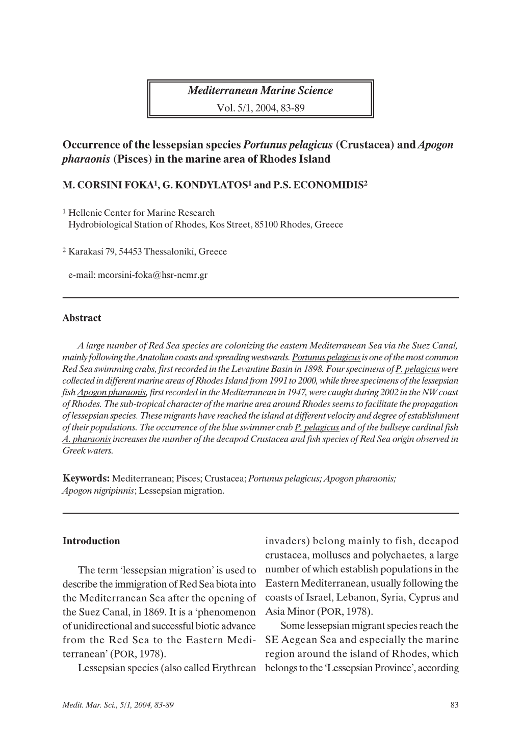 Occurrence of the Lessepsian Species Portunus Pelagicus (Crustacea) and Apogon Pharaonis (Pisces) in the Marine Area of Rhodes Island