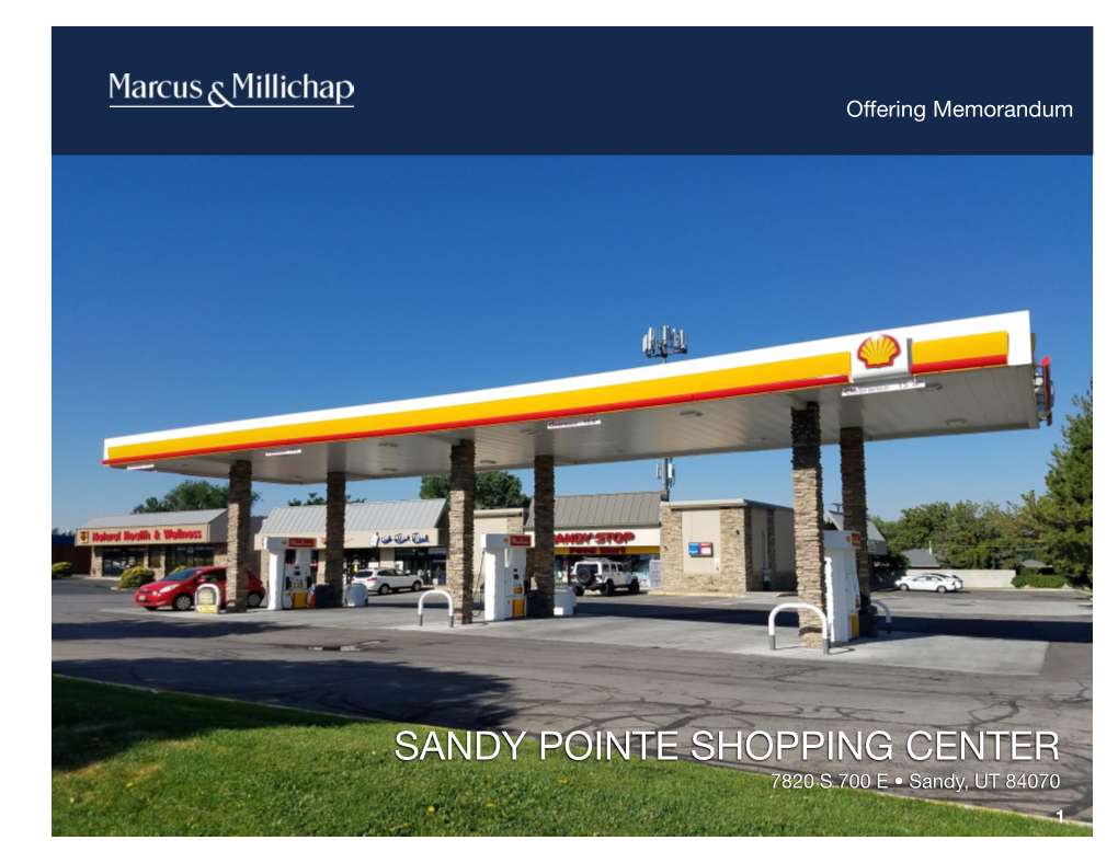 SANDY POINTE SHOPPING CENTER 7820 S 700 E • Sandy, UT 84070 1 EXCLUSIVELY LISTED BY