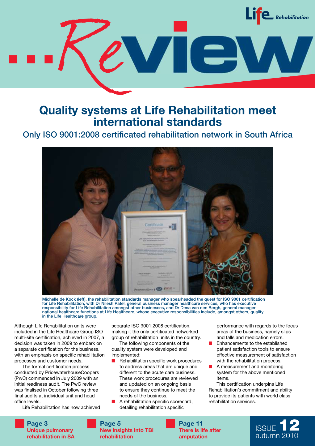 Quality Systems at Life Rehabilitation Meet International Standards Only ISO 9001:2008 Certificated Rehabilitation Network in South Africa