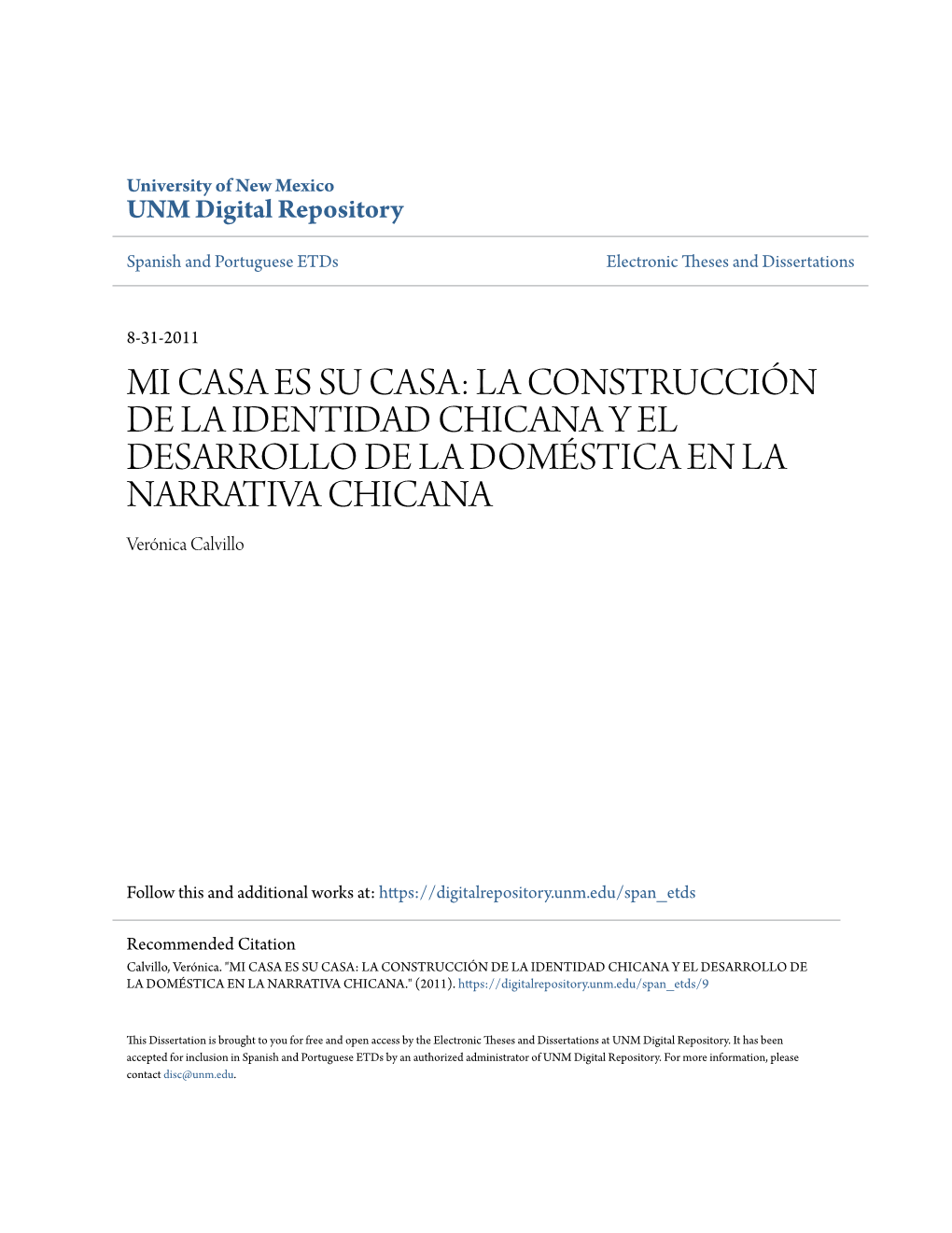 LA CONSTRUCCIÓN DE LA IDENTIDAD CHICANA Y EL DESARROLLO DE LA DOMÉSTICA EN LA NARRATIVA CHICANA Verónica Calvillo