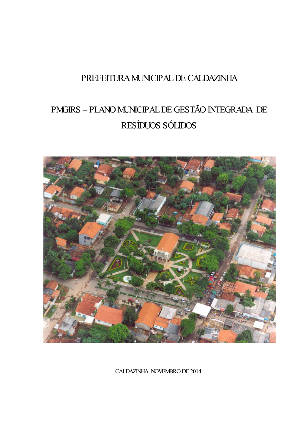 PLANO MUNICIPAL DE GESTÃO INTEGRADA DE RESÍDUOS SÓLIDOS Município De Caldazinha - Goiás