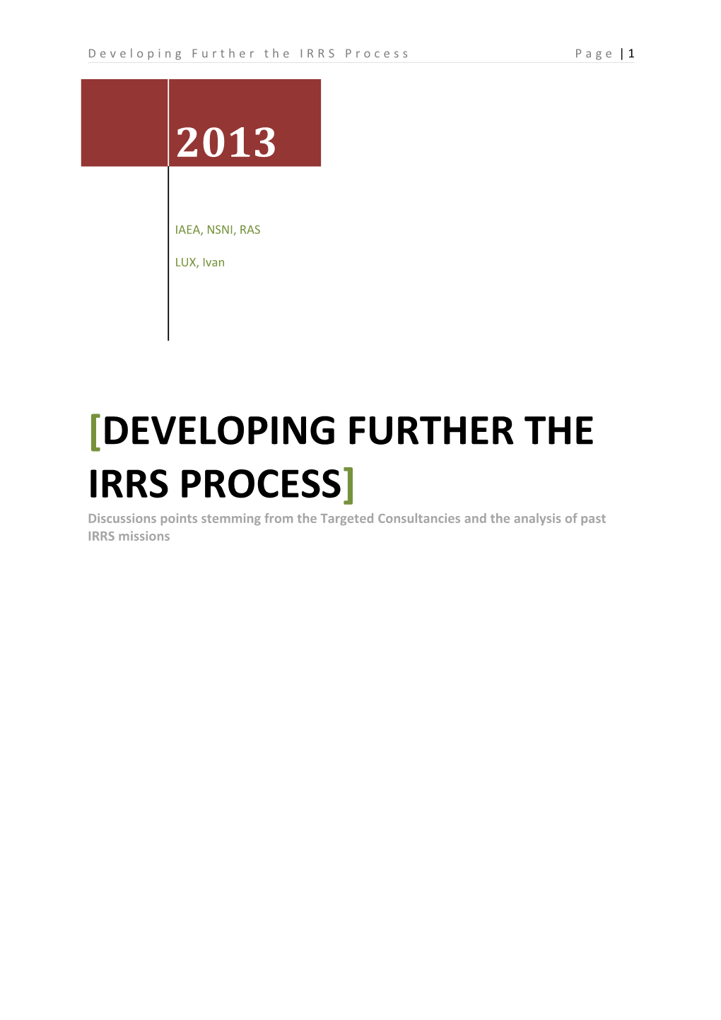 Developing Further the Irrs Process