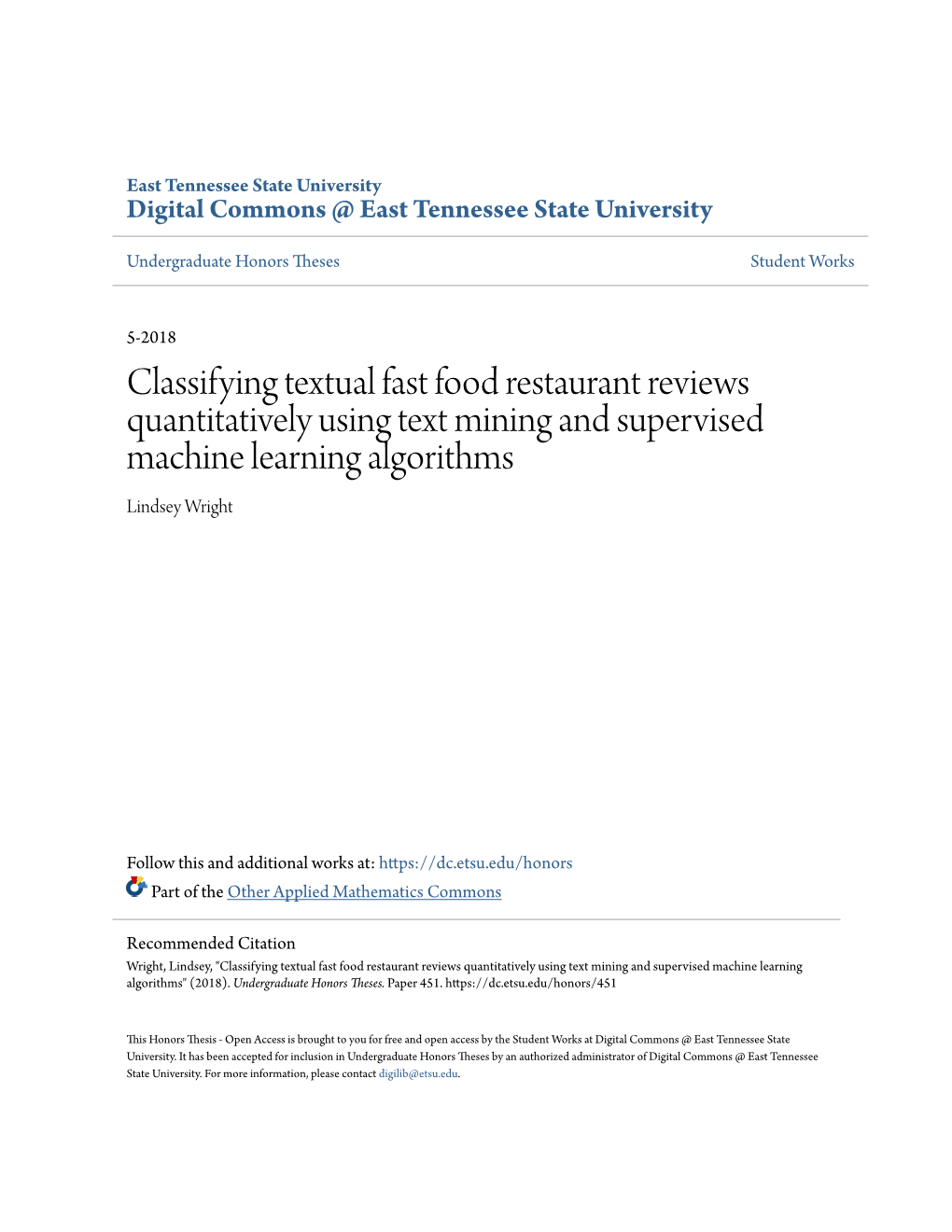 Classifying Textual Fast Food Restaurant Reviews Quantitatively Using Text Mining and Supervised Machine Learning Algorithms Lindsey Wright