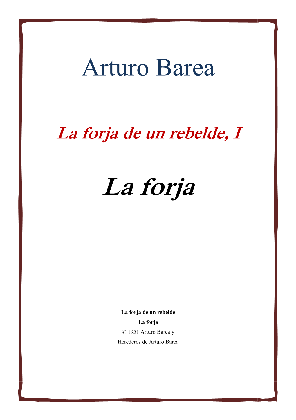 La Forja De Un Rebelde. Vol. I. La Forja