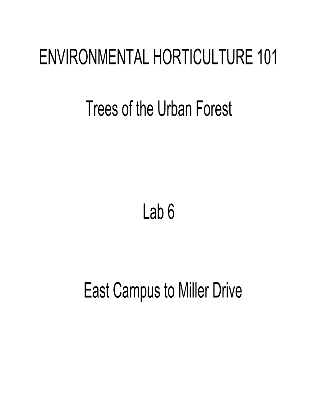 ENVIRONMENTAL HORTICULTURE 101 Trees of the Urban Forest Lab