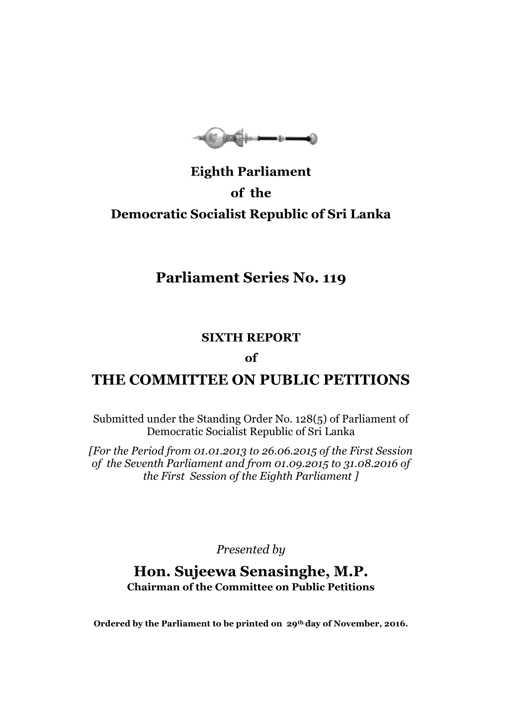 Parliament Series No. 119 the COMMITTEE on PUBLIC PETITIONS Hon. Sujeewa Senasinghe, M.P