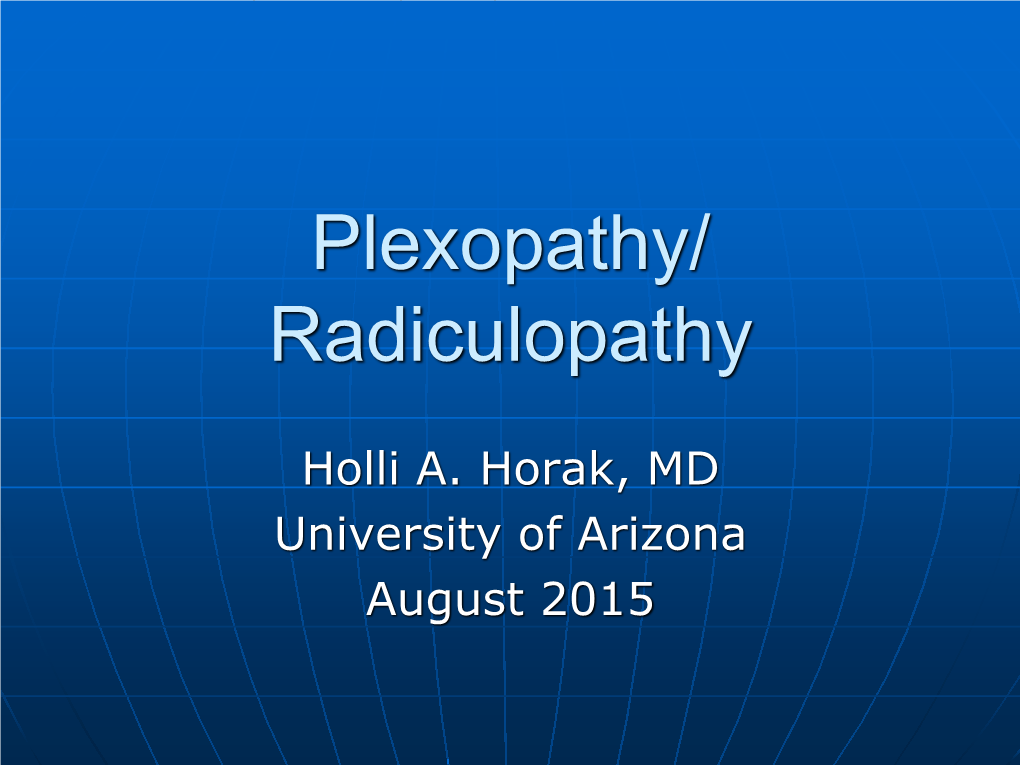 Plexopathy/ Radiculopathy