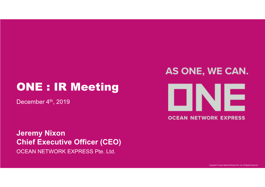 ONE : IR Meeting December 4Th, 2019