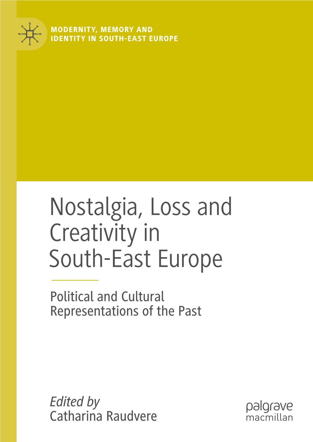 Nostalgia, Loss and Creativity in South-East Europe