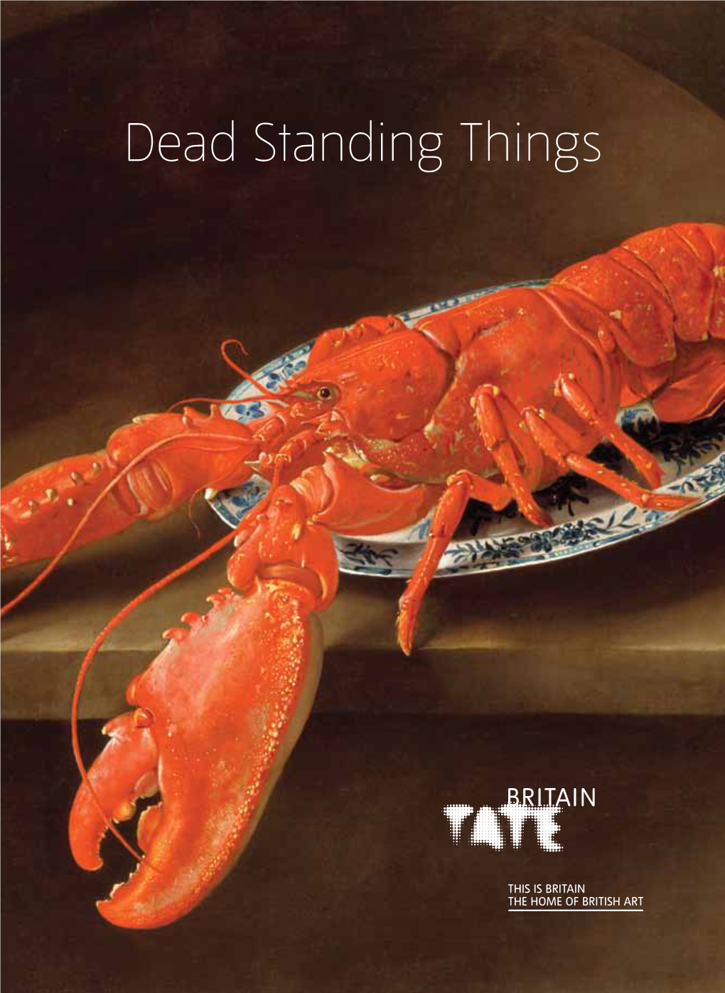 Dead Standing Things Still Life Painting in Britain 1660–1740