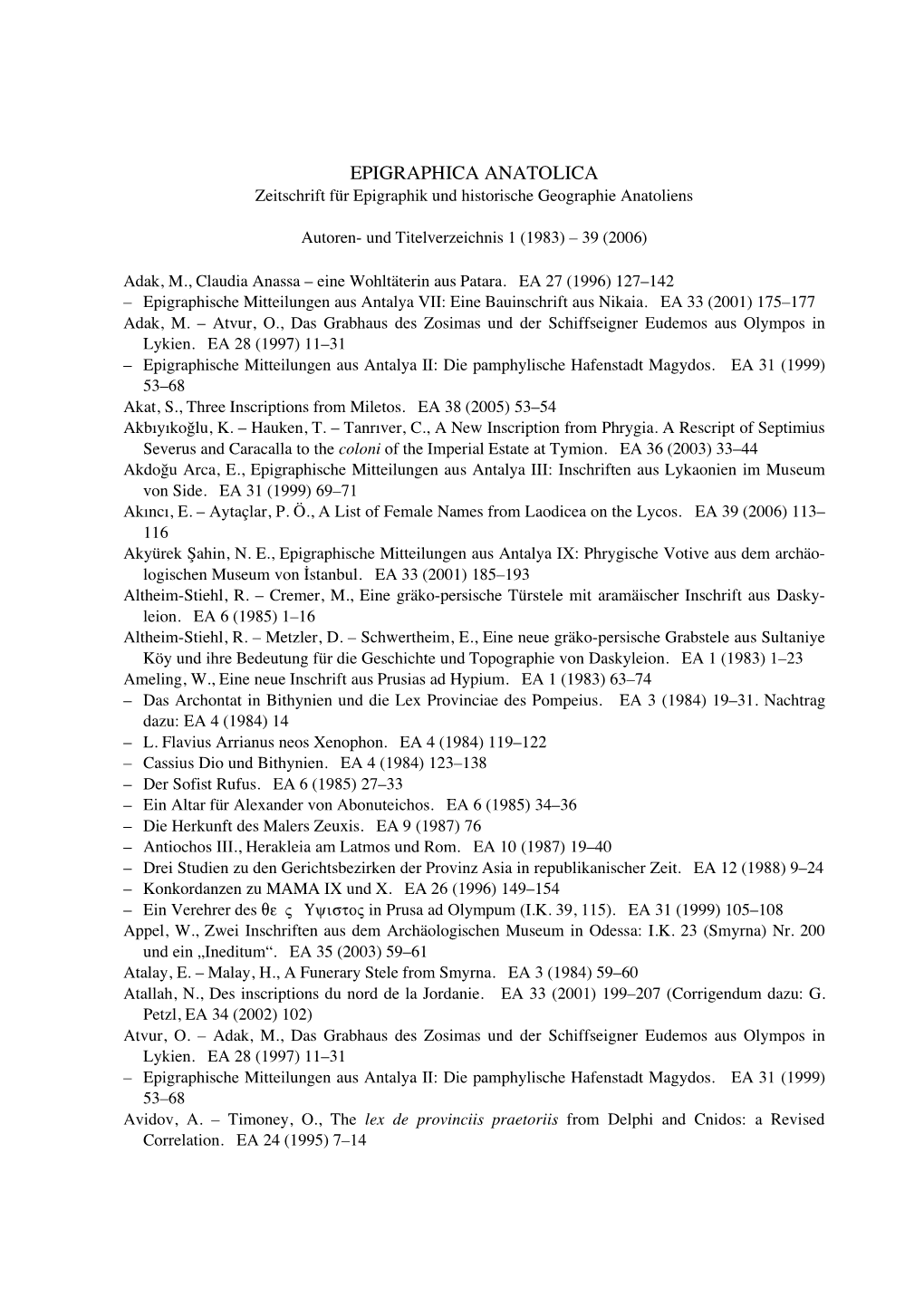 EPIGRAPHICA ANATOLICA Zeitschrift Für Epigraphik Und Historische Geographie Anatoliens