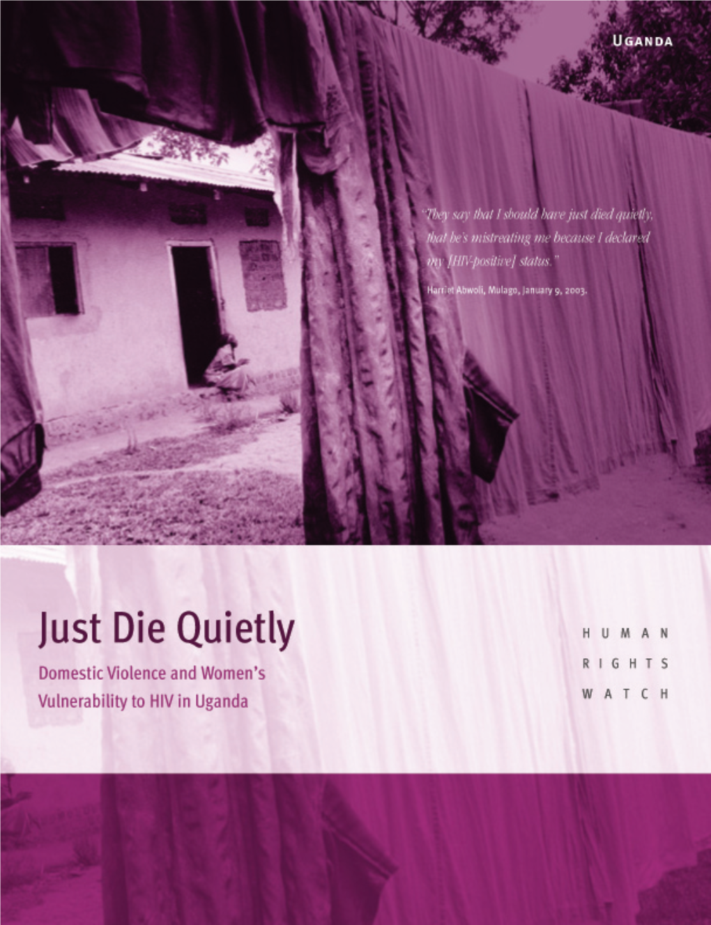Just Die Quietly Domestic Violence and Women's Vulnerability to HIV In