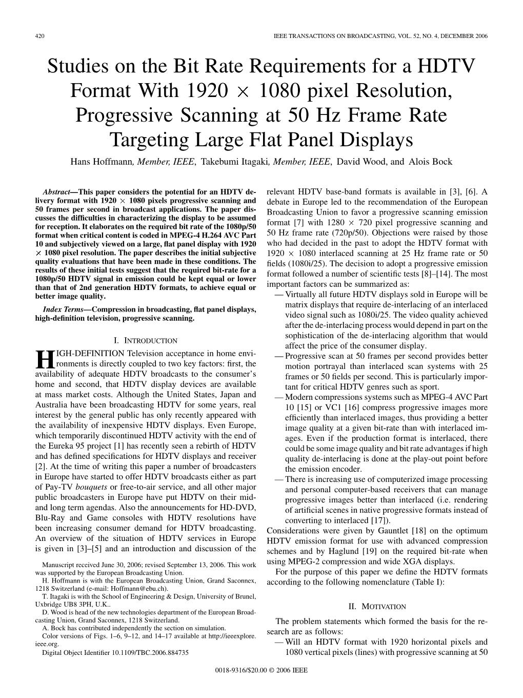 Studies on the Bit Rate Requirements for a HDTV Format with 1920 1080