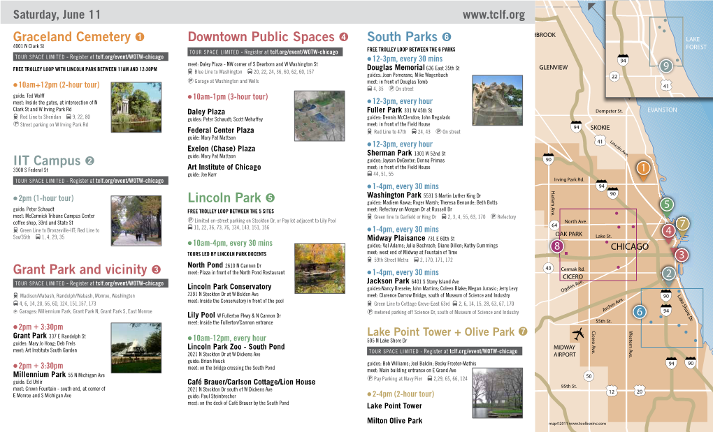 Lincoln Park 5 Downtown Public Spaces 4 Graceland Cemetery 1 IIT