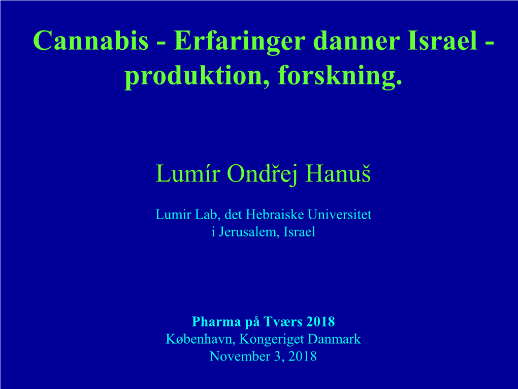 Cannabis - Erfaringer Danner Israel - Produktion, Forskning