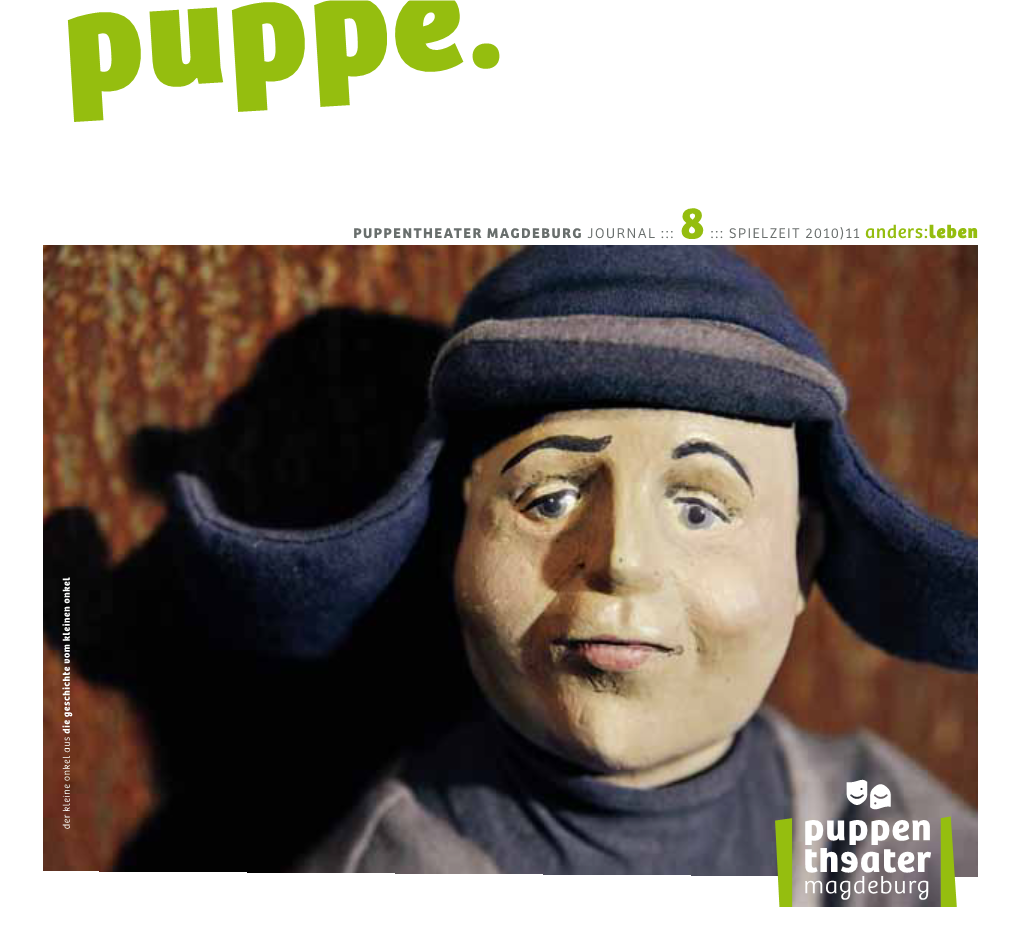 Puppentheater Magdeburg Journal ::: 8::: Spielzeit 2010)11 Anders:Leben