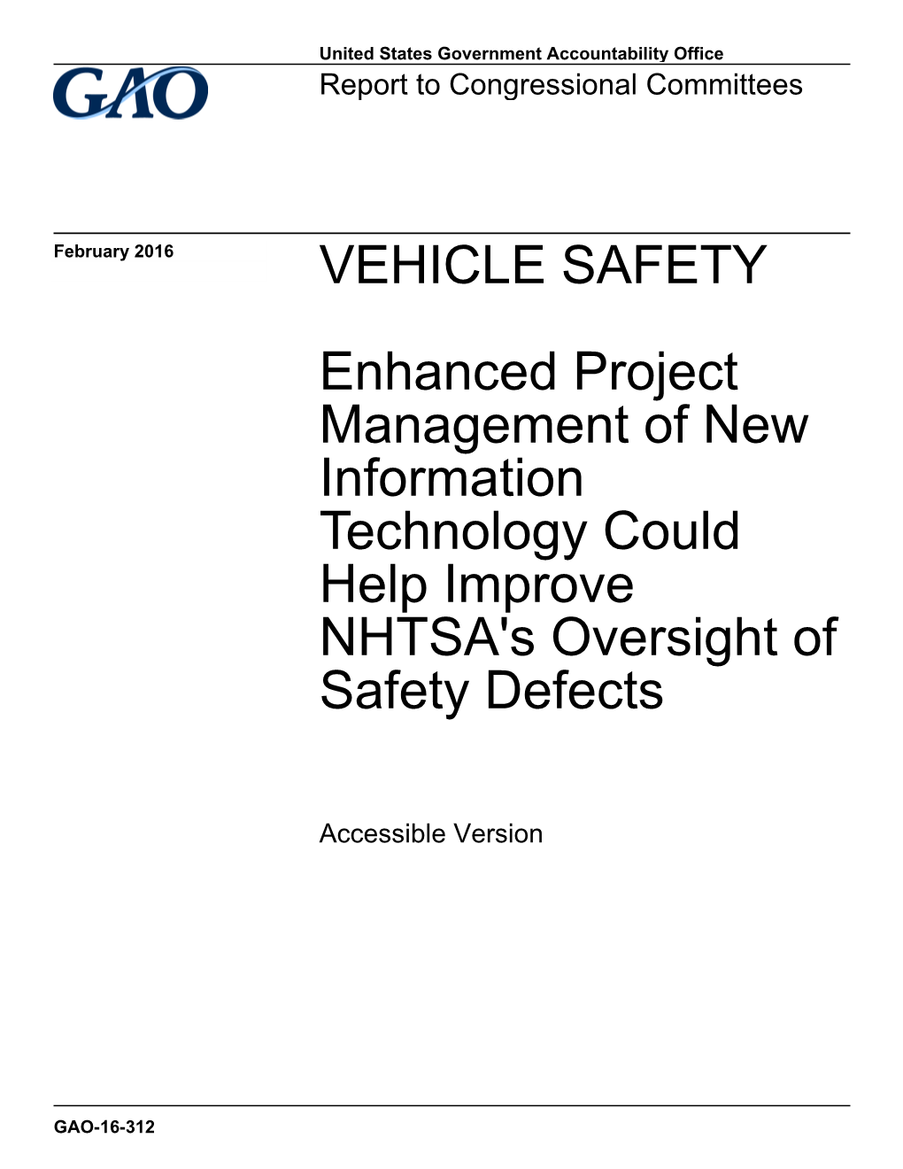 VEHICLE SAFETY Enhanced Project Management of New Information Technology Could Help Improve NHTSA's Oversight of Safety Defects