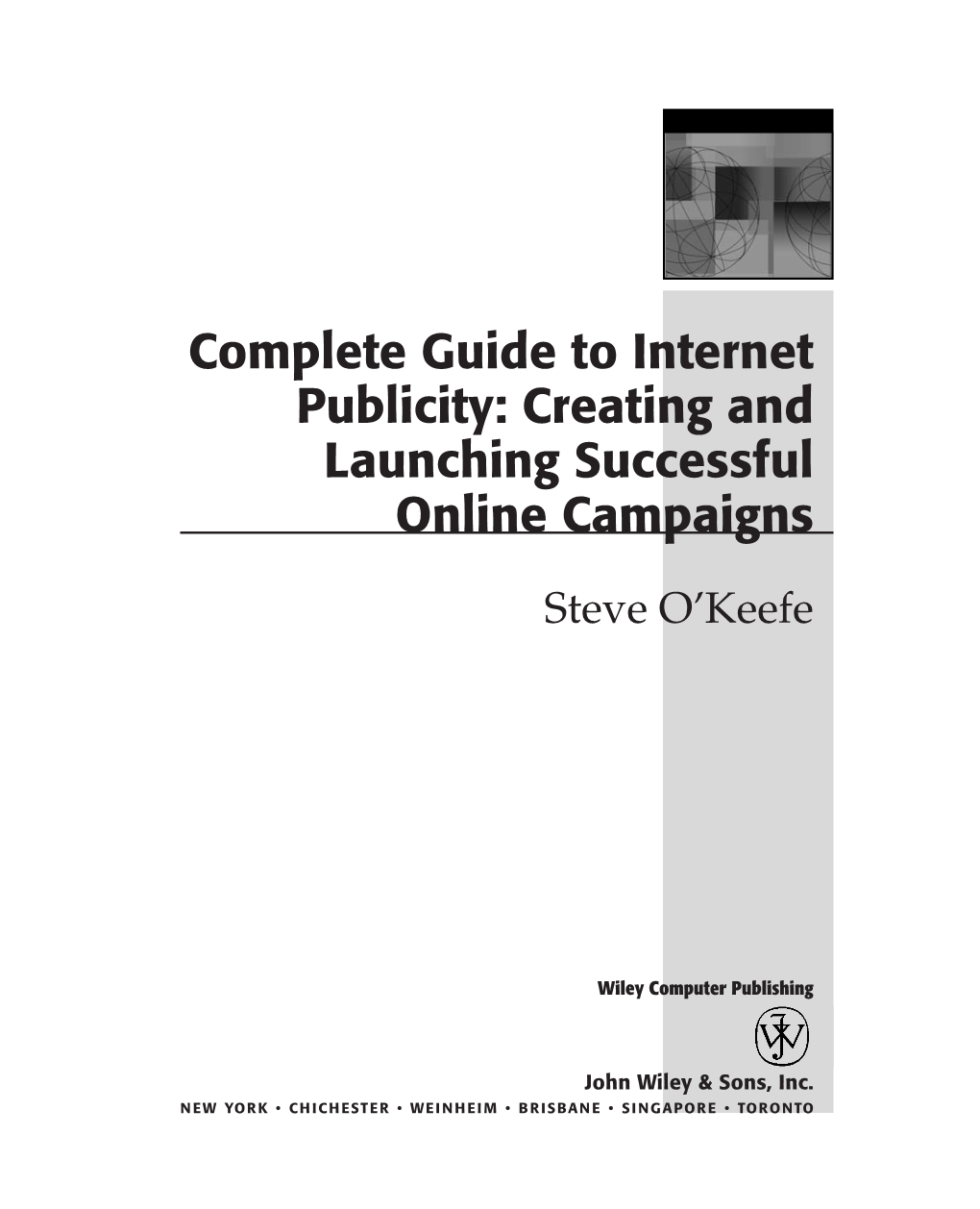 Complete Guide to Internet Publicity: Creating and Launching Successful Online Campaigns