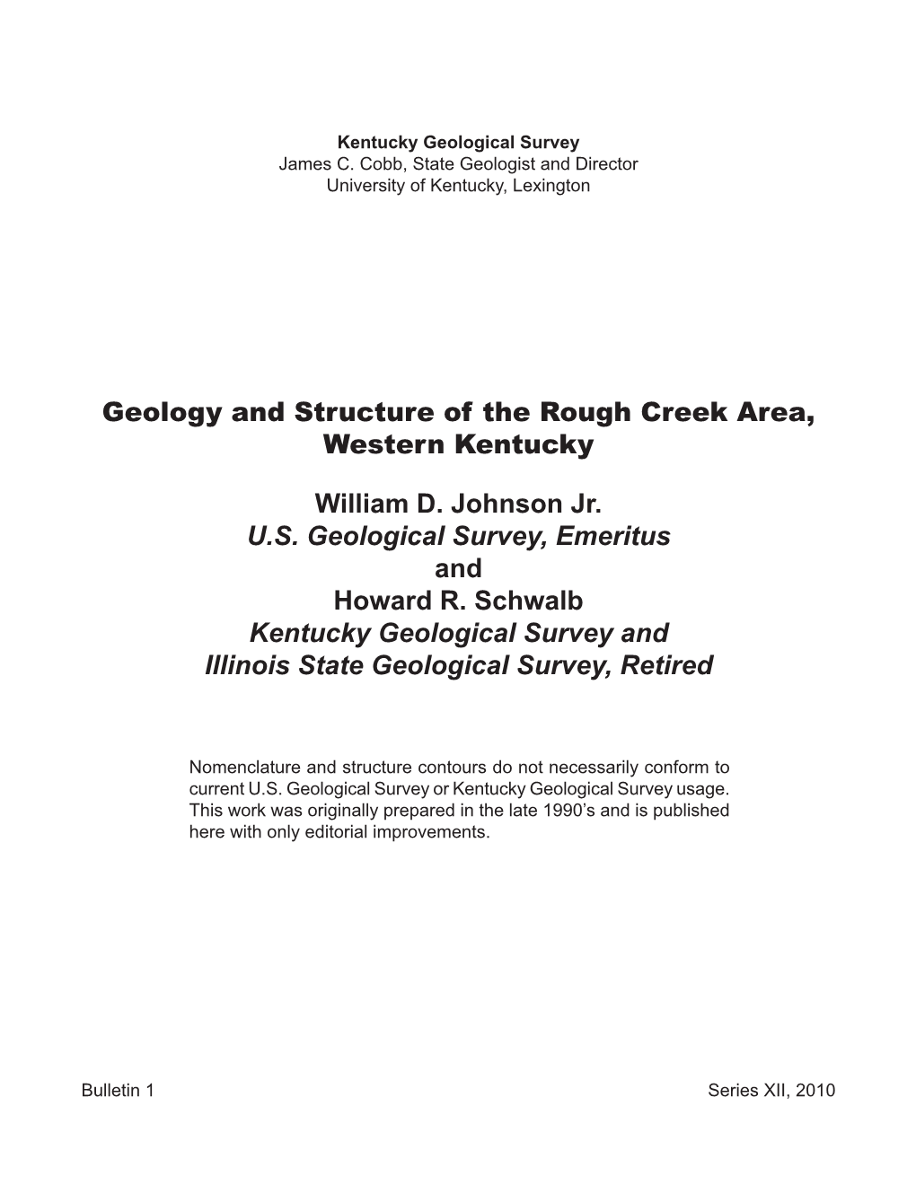 Geology and Structure of the Rough Creek Area, Western Kentucky William D. Johnson Jr. U.S. Geological Survey, Emeritus and Howa