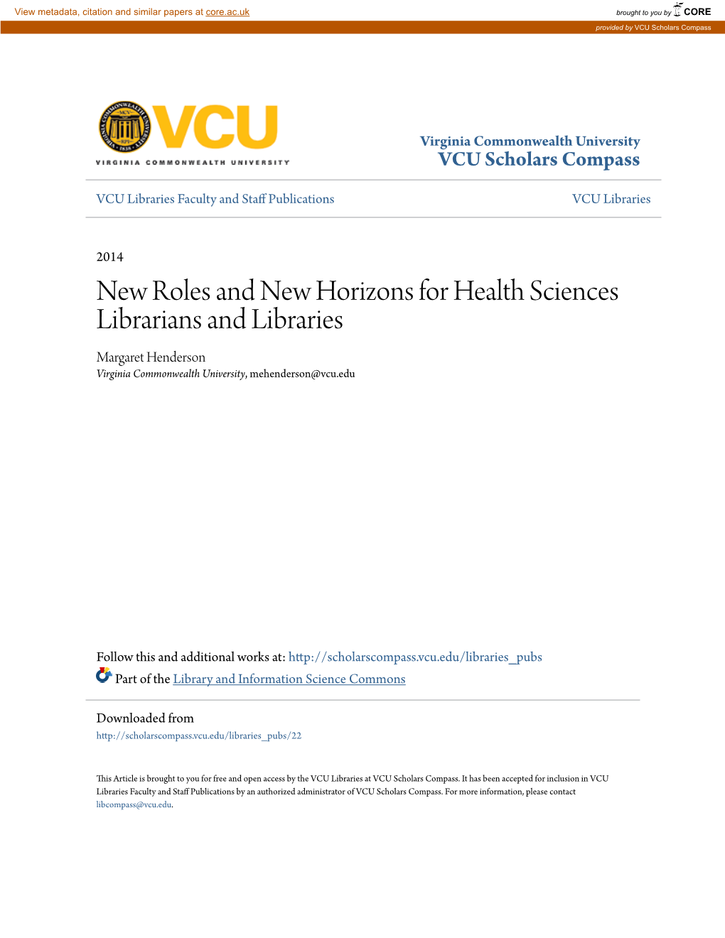 New Roles and New Horizons for Health Sciences Librarians and Libraries Margaret Henderson Virginia Commonwealth University, Mehenderson@Vcu.Edu