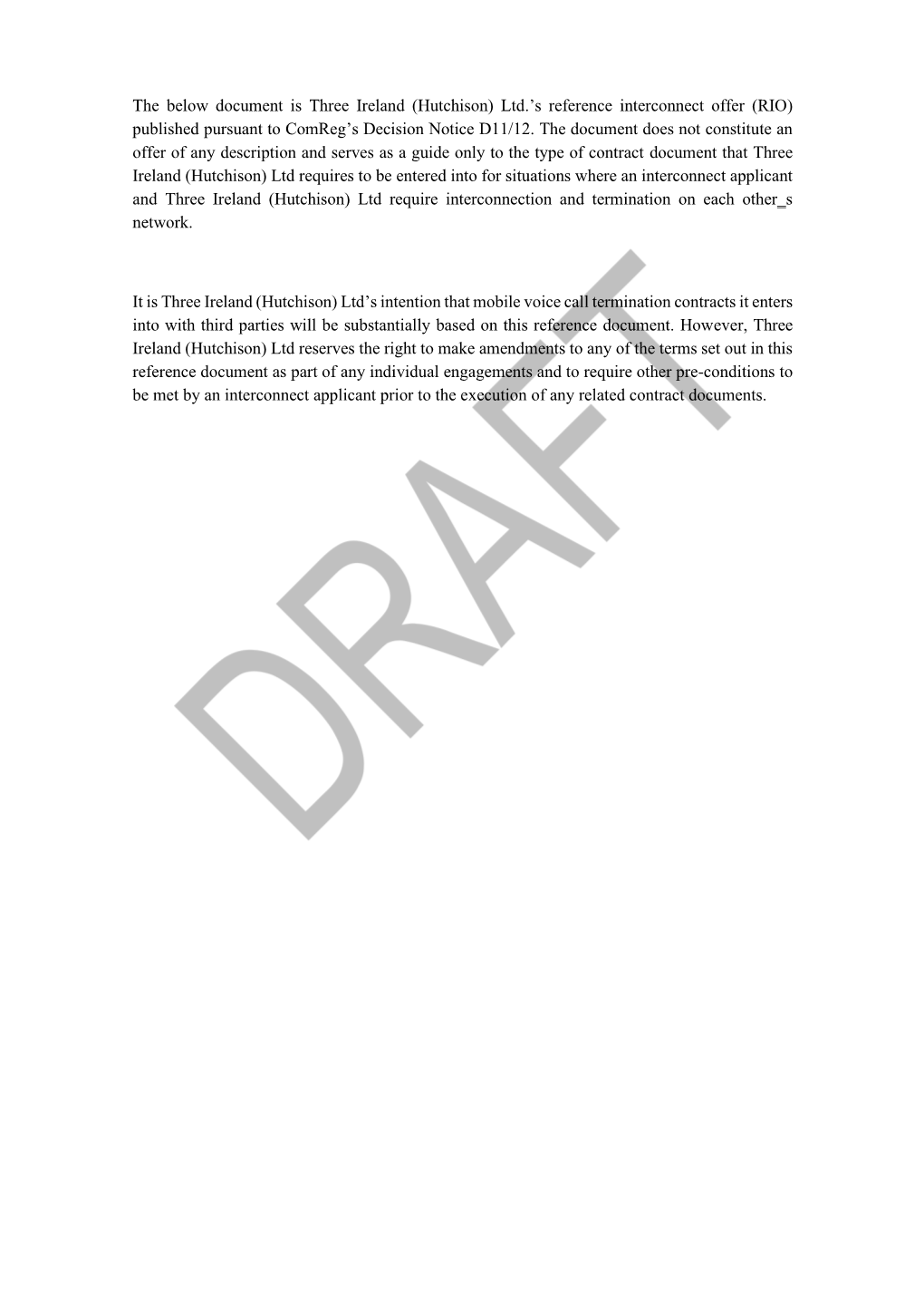 The Below Document Is Three Ireland (Hutchison) Ltd.'S Reference Interconnect Offer (RIO) Published Pursuant to Comreg's