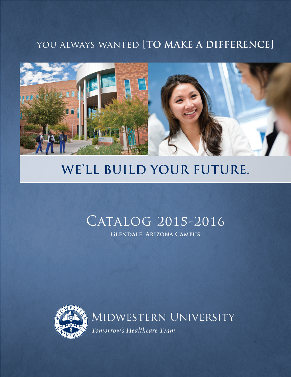 Catalog 2015-2016 Glendale, Arizona Campus