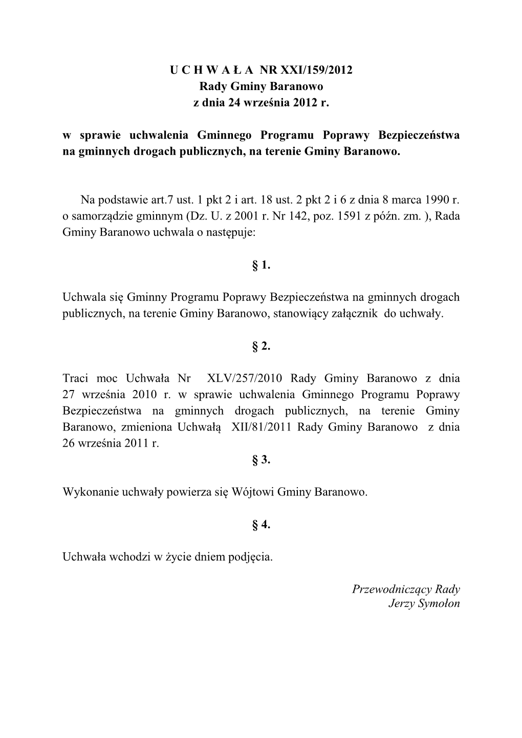 U C H W a Ł a NR XXI/159/2012 Rady Gminy Baranowo Z Dnia 24 Września 2012 R. W Sprawie Uchwalenia Gminnego Programu Poprawy B