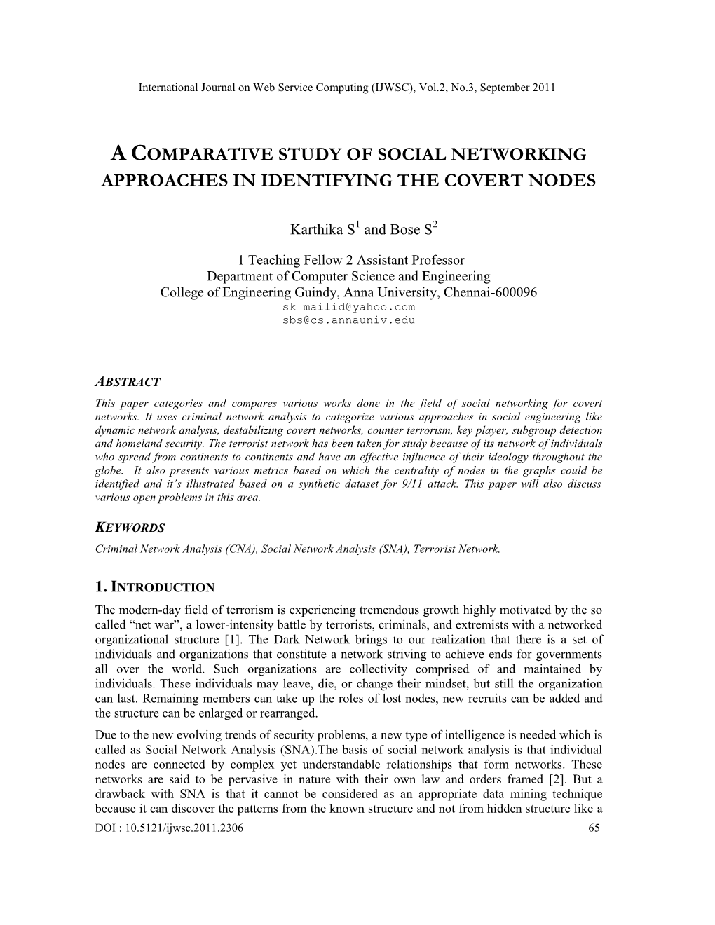 A C Omparative Study of Social Networking Approaches In