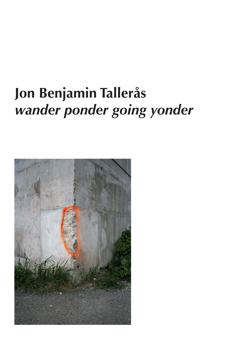 Jon Benjamin Tallerås Wander Ponder Going Yonder