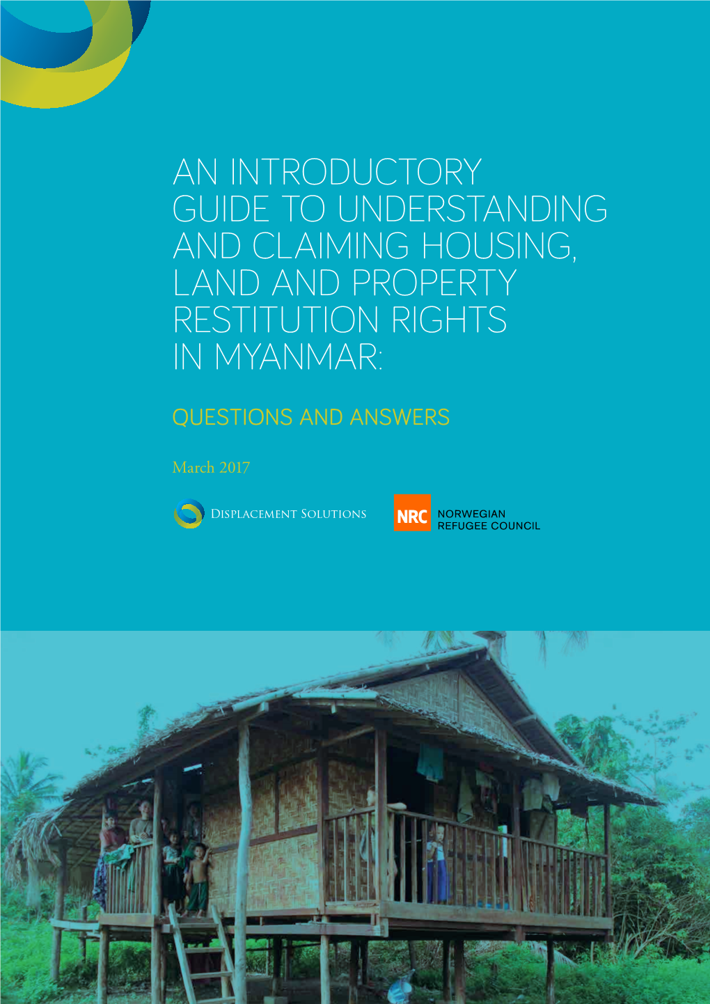 An Introductory Guide to Understanding and Claiming Housing, Land and Property Restitution Rights in Myanmar