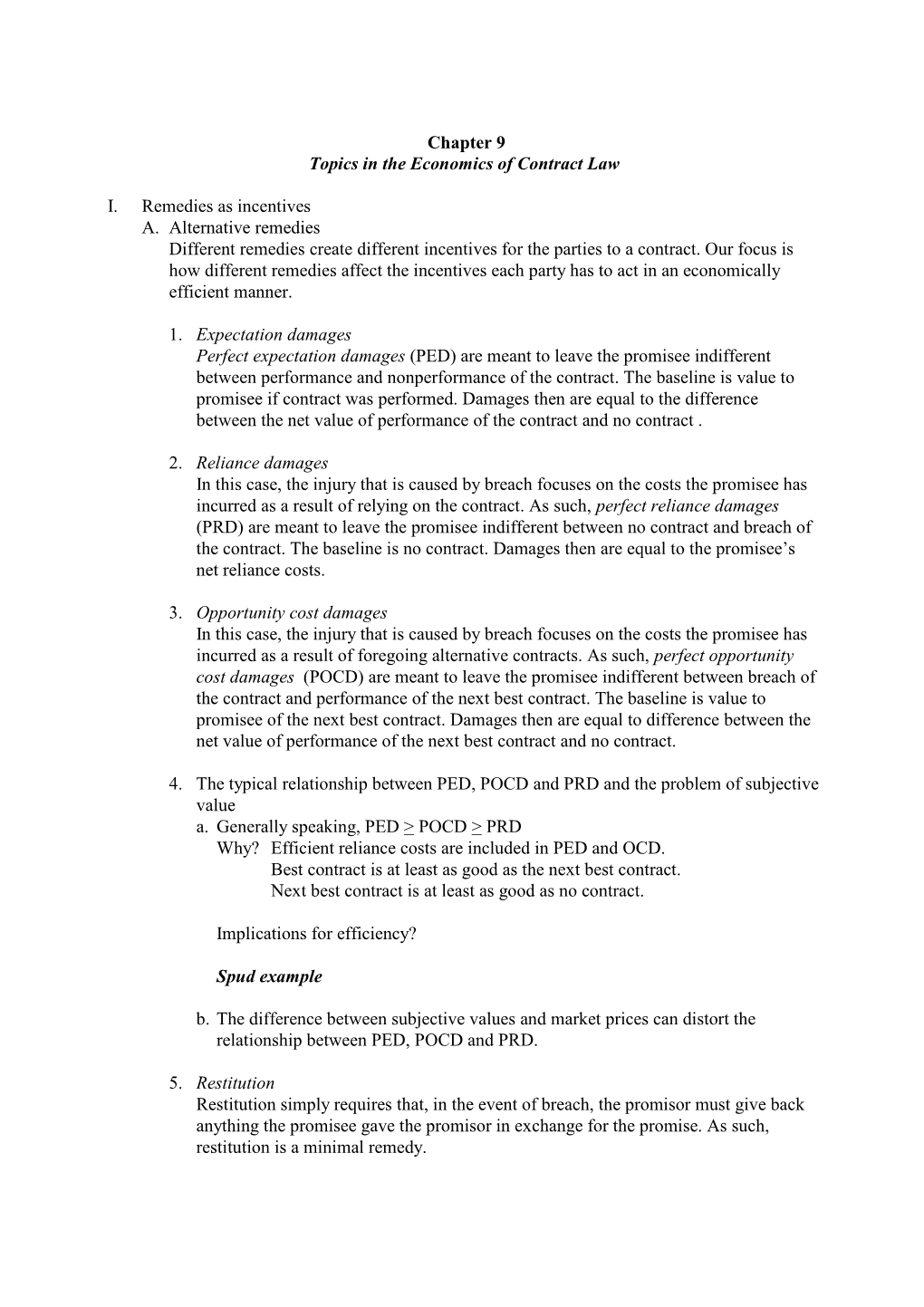 Chapter 9 Topics in the Economics of Contract Law I. Remedies As Incentives A. Alternative Remedies Different Remedies Create Di