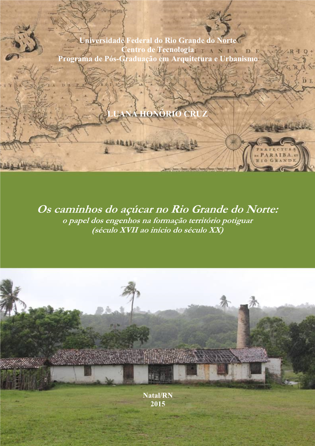 Os Caminhos Do Açúcar No Rio Grande Do Norte: O Papel Dos Engenhos Na Formação Território Potiguar (Século XVII Ao Início Do Século XX)