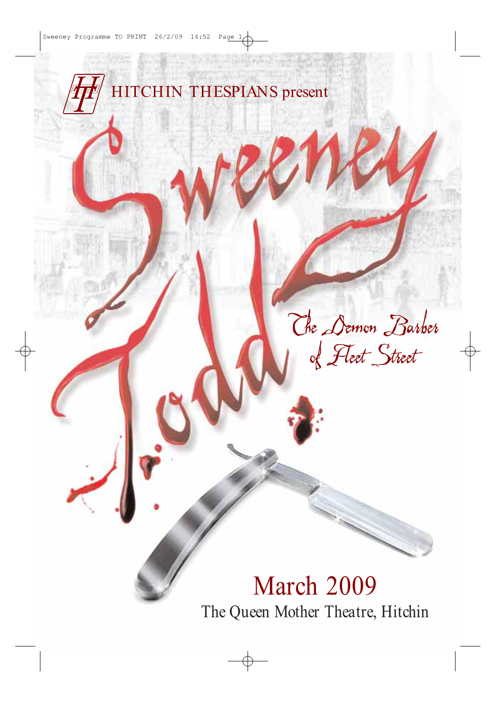 March 2009 the Queen Mother Theatre, Hitchin Sweeney Programme to PRINT 26/2/09 14:52 Page 2