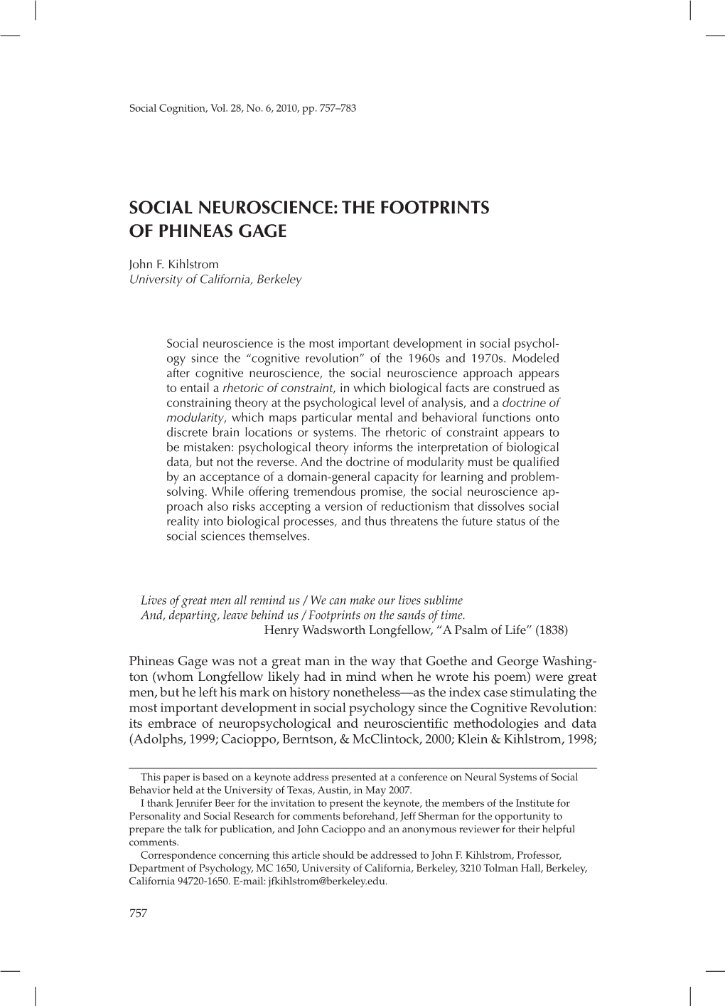 Social Neuroscience: the Footprints of Phineas Gage