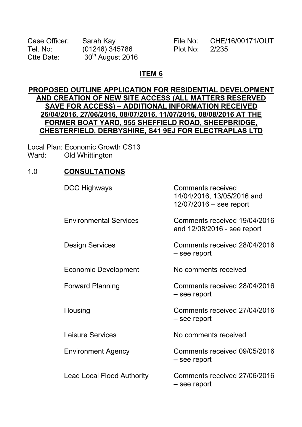 Case Officer: Sarah Kay File No: CHE/16/00171/OUT Tel. No: (01246) 345786 Plot No: 2/235 Ctte Date: 30Th August 2016
