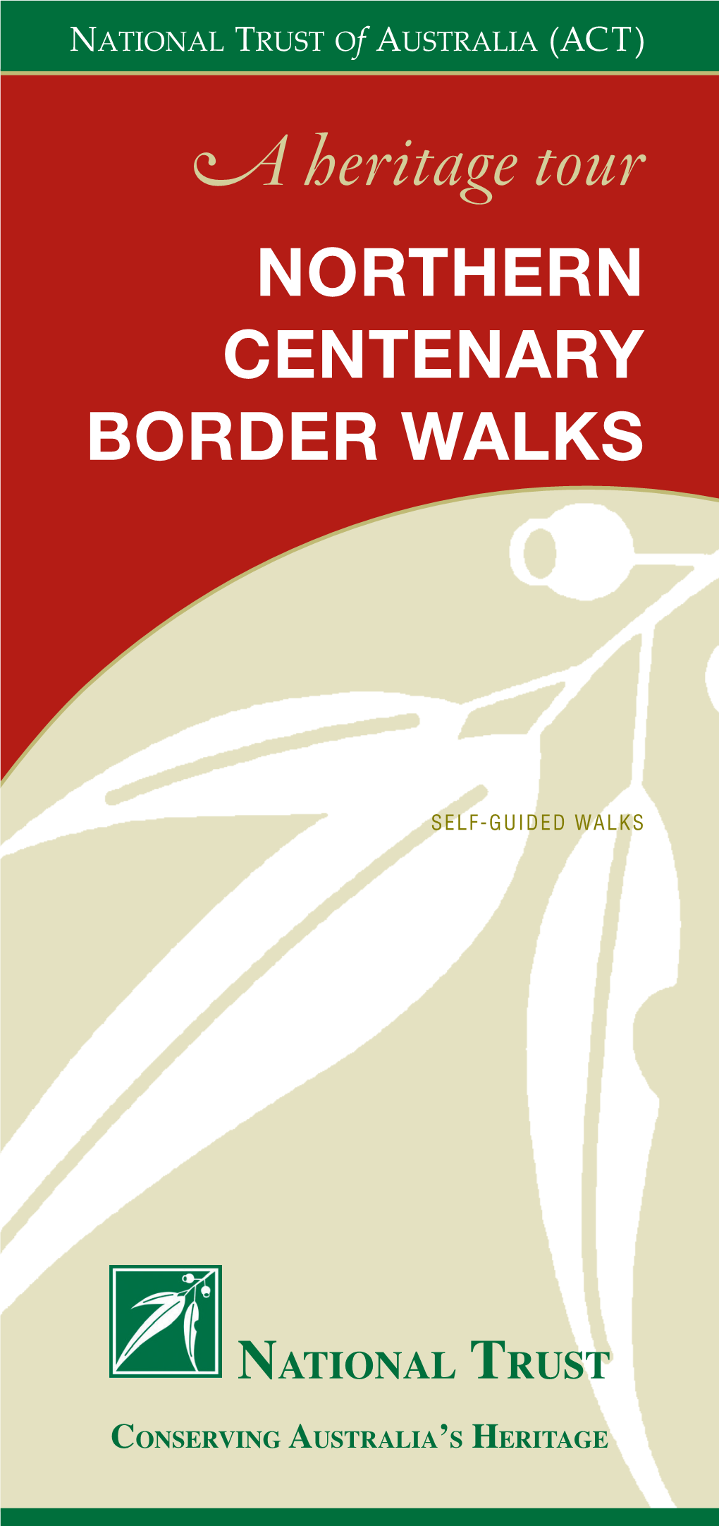 A Heritage Tour NORTHERN CENTENARY BORDER WALKS