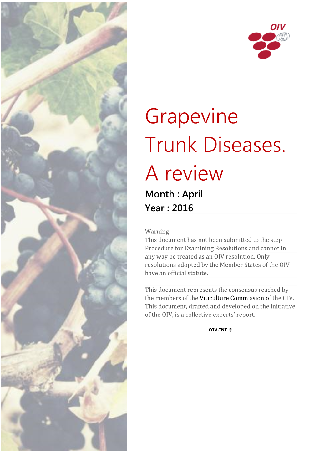 Grapevine Trunk Diseases. a Review Month : April Year : 2016