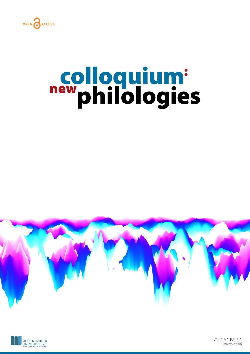 Volume 1 Issue 1 December 2016 Colloquium: New Philologies Is Edited by the Alpen-Adria-Universiät Klagenfurt