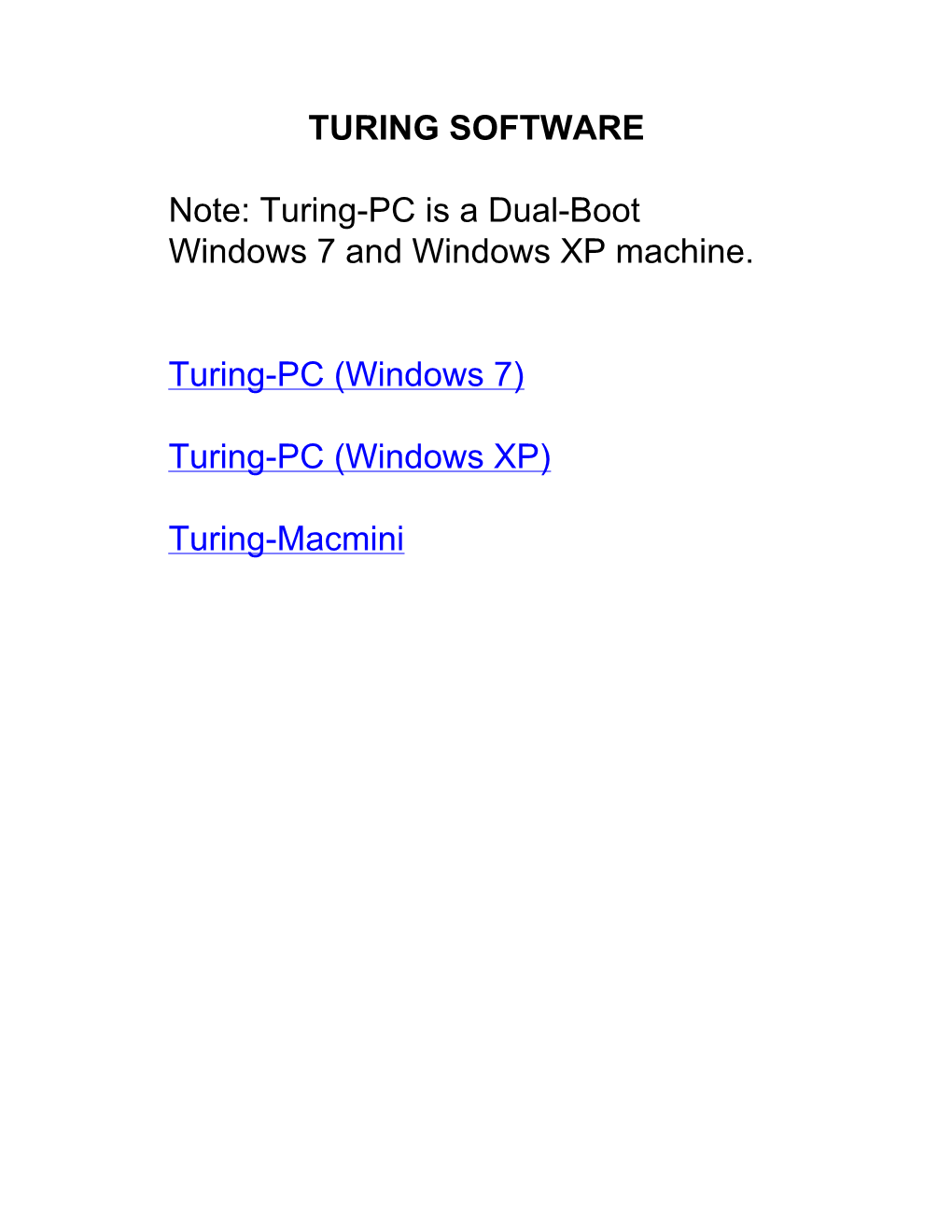 TURING SOFTWARE Note: Turing-PC Is a Dual-Boot Windows 7 and Windows XP Machine. Turing-PC