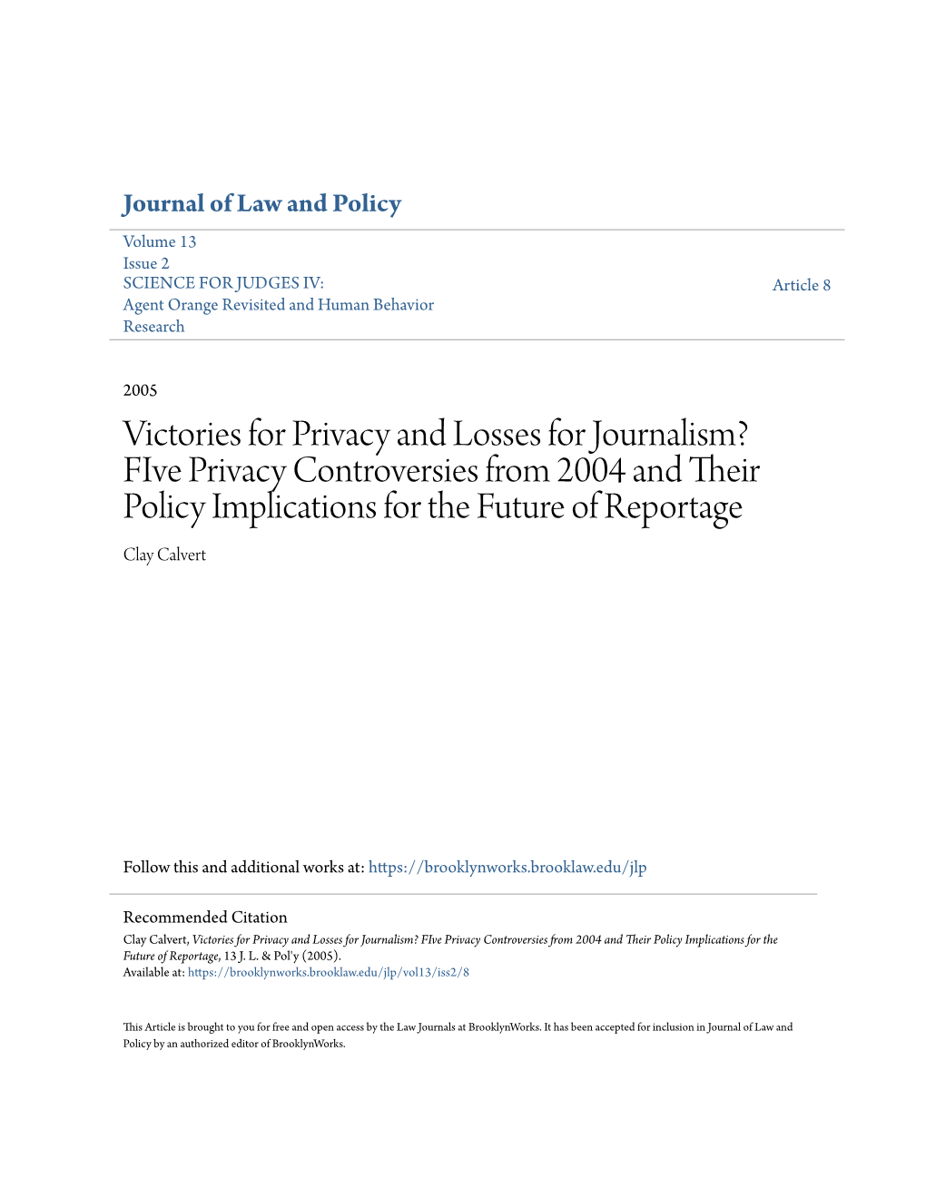 Victories for Privacy and Losses for Journalism? Five Privacy Controversies from 2004 and Their Policy Implications for the Future of Reportage Clay Calvert