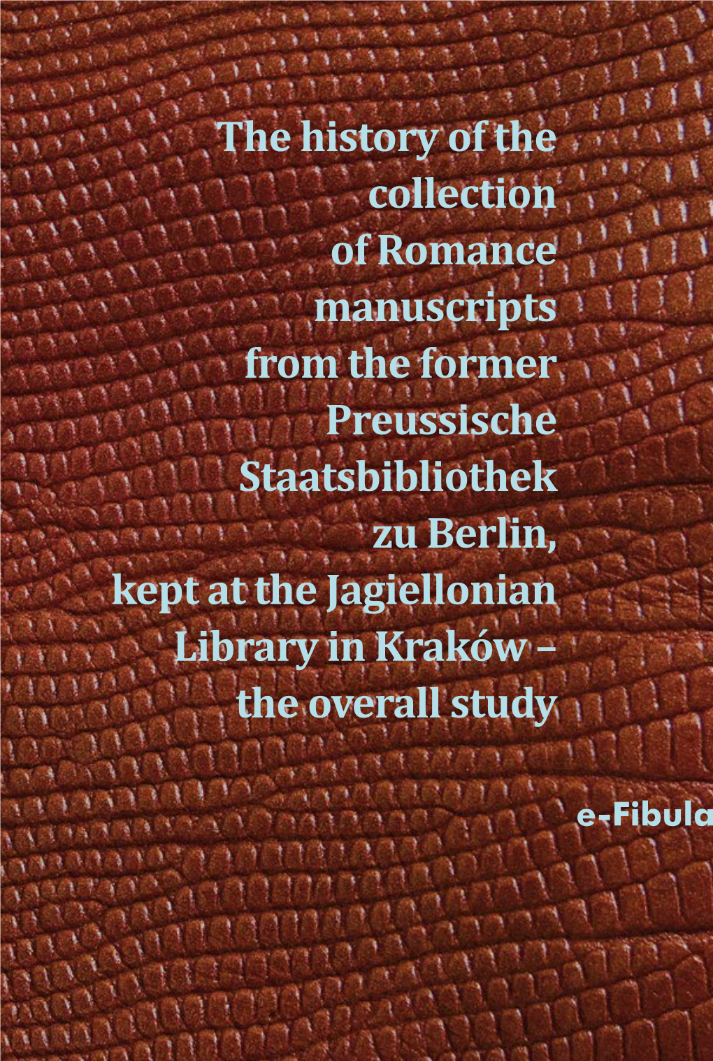 The History of the Collection of Romance Manuscripts from The