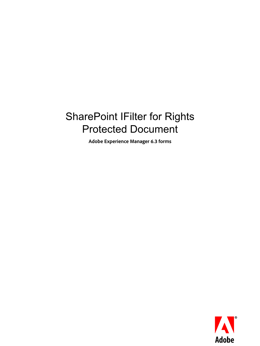 Sharepoint Ifilter for Rights Protected Document Adobe Experience Manager 6.3 Forms
