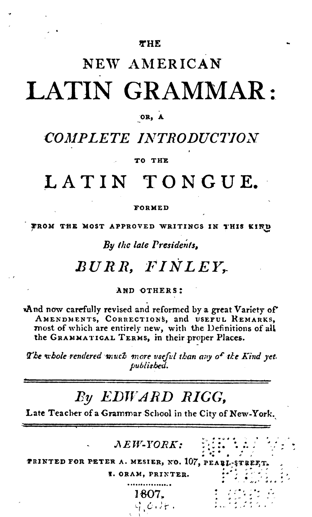 The New American Latin Grammar, Or, a Complete Introduction to The