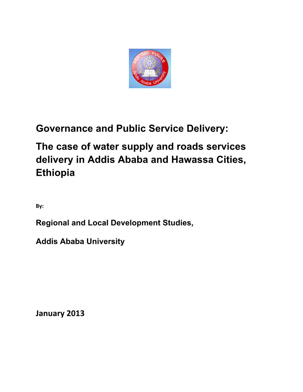 Governance and Public Service Delivery: the Case of Water Supply and Roads Services Delivery in Addis Ababa and Hawassa Cities, Ethiopia