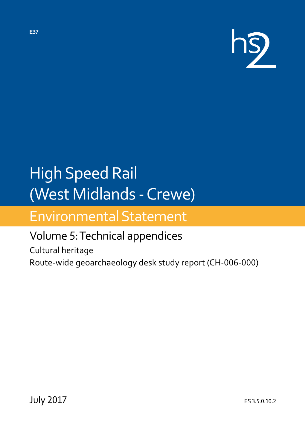 West Midlands - Crewe) Environmental Statement Volume 5: Technical Appendices Cultural Heritage Route-Wide Geoarchaeology Desk Study Report (CH-006-000)